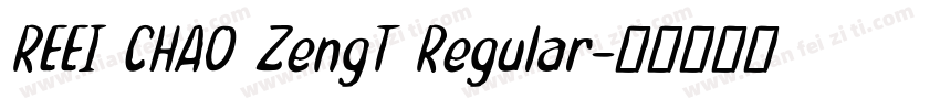 REEI CHAO ZengT Regular字体转换